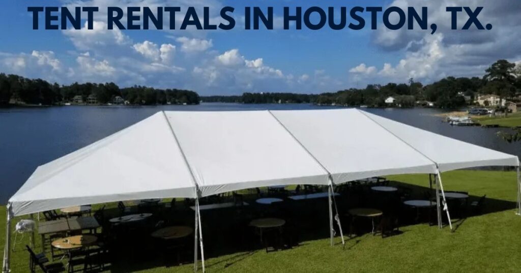 Tent Rentals In Houston, TX. - Big Events and Tents